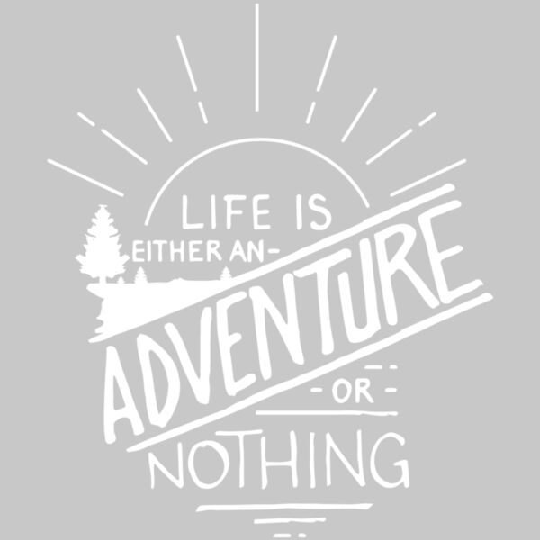 Life is an Adventure  White  Thumbnail
