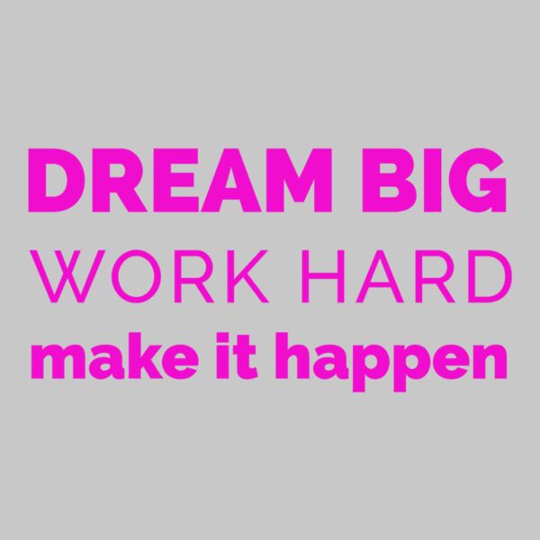 Dream Big Work Hard  Pink  Thumbnail