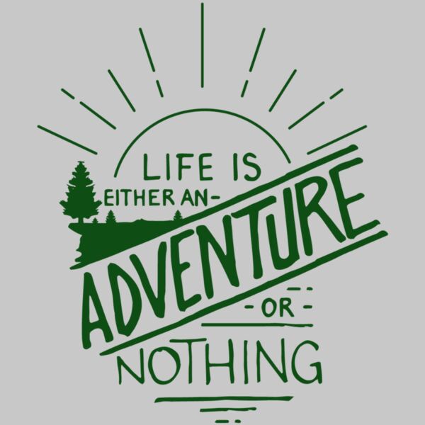 Life is an Adventure  Forest Green  Thumbnail