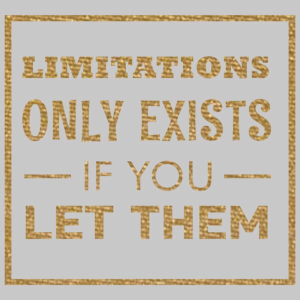 Limitations Only Exist  Metallic Gold  Thumbnail