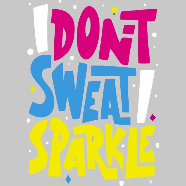 I Dont Sweat I Sparkle Thumbnail